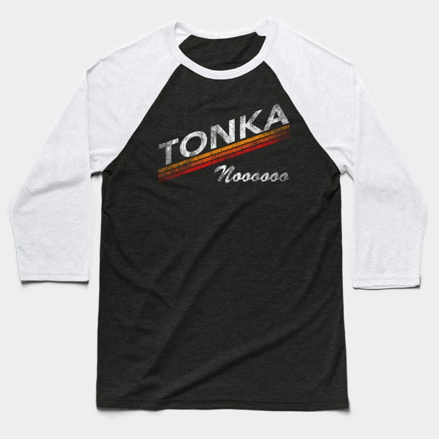 TONKA NOOOOOO Baseball T-Shirt by Morning Kumite